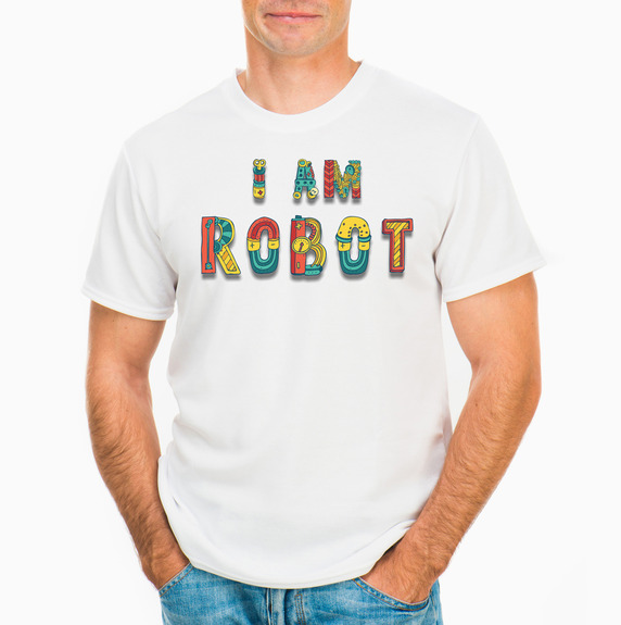 I Am Robot And Proud #7